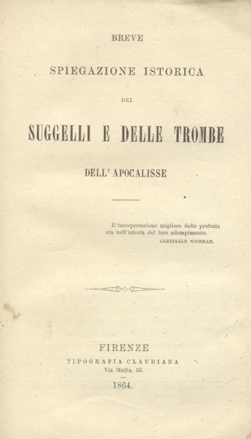 DEI SUGGELLI E DELLE TROMBE DELL'APOCALISSE. Breve spiegazione istorica.