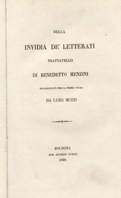 DELLA INVIDIA DE' LETTERATI. Trattatello di Benedetto Menzini volgarizzato per …