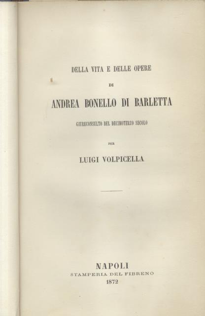 DELLA VITA E DELLE OPERE DI ANDREA BONELLO DI BARLETTA. …