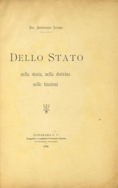 DELLO STATO NELLA STORIA, NELLA DOTTRINA, NELLE FUNZIONI.