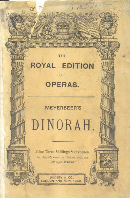 DINORAH (1859). In three Acts, with Italian words, and an …