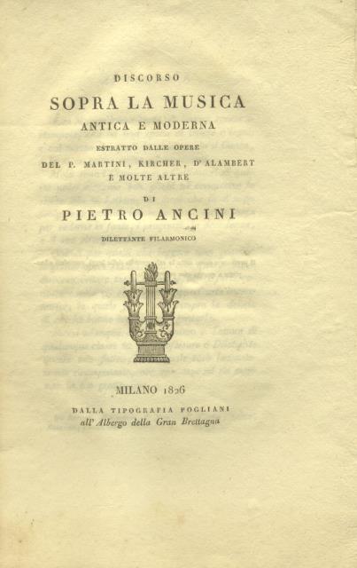 DISCORSO SOPRA LA MUSICA ANTICA E MODERNA. Estratto dalle opere …