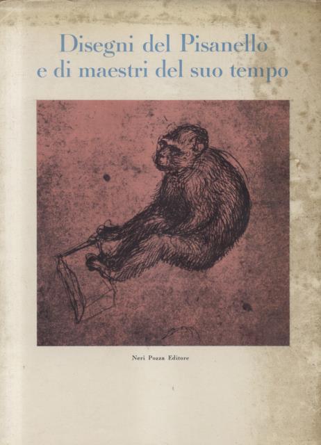 DISEGNI DEL PISANELLO E DI MAESTRI DEL SUO TEMPO. Catalogo …