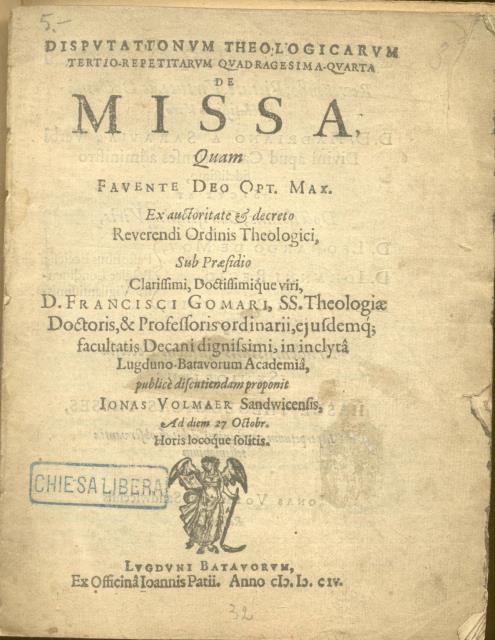 DISPUTATIONUM THEOLOGICARUM TERTIO-REPETITARUM QUADRAGESIMA-QUARTA DE MISSA, QUAM FAVENTE DEO OPT. …