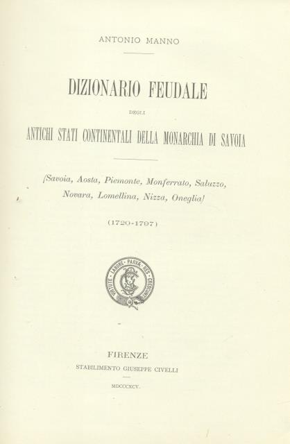 DIZIONARIO FEUDALE DEGLI ANTICHI STATI CONTINENTALI DELLA MONARCHIA SAVOIA. Savoia, …