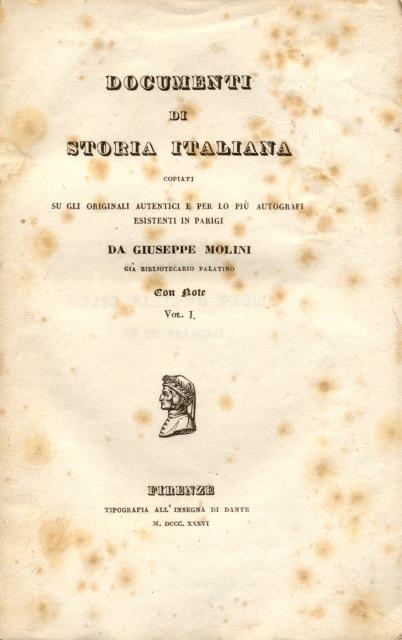 DOCUMENTI DI STORIA ITALIANA. Copiati su gli originali autentici e …