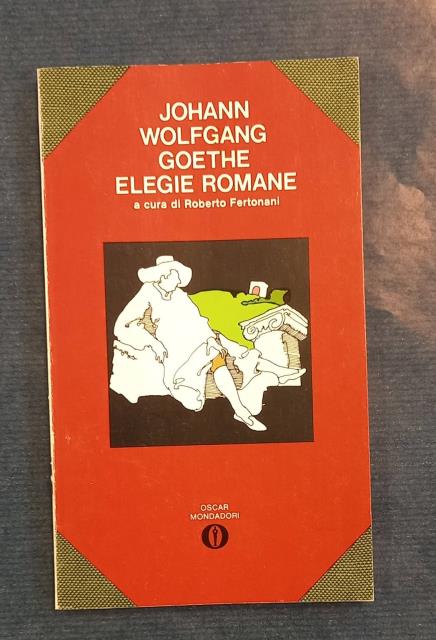 ELEGIE ROMANE ("Römische Elegien"). Introduzione, traduzione e note di Roberto …