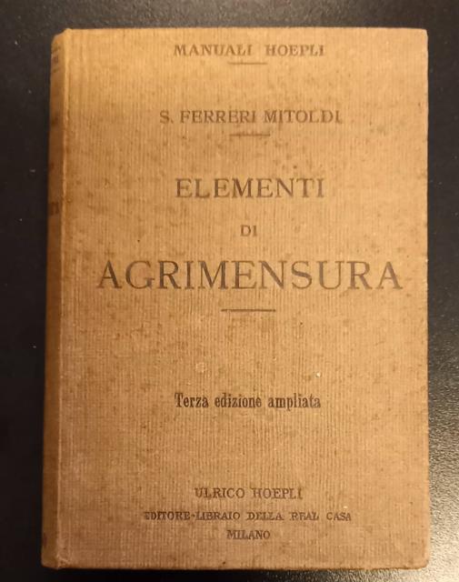 ELEMENTI DI AGRIMENSURA. Con speciale riguardo all'insegnamento nelle Scuole di …