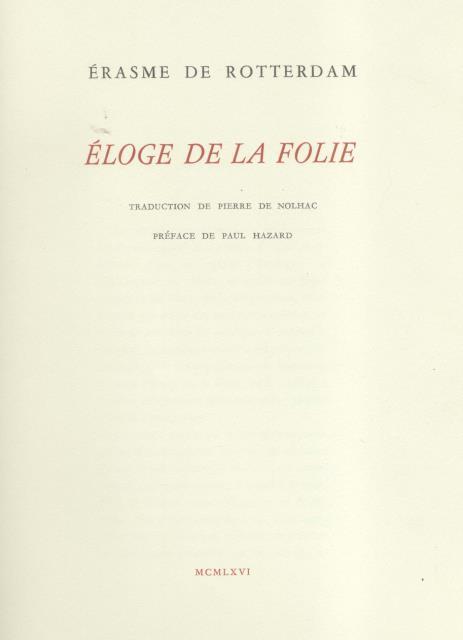 ÉLOGE DE LA FOLIE. Traduction de Pierre De Nolhac. Préface …