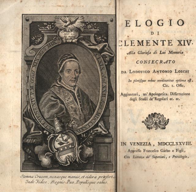 ELOGIO DI LORENZO GANGANELLI, MINORE CONVENTUALE, SOMMO PONTEFICE CLEMENTE XIV. …