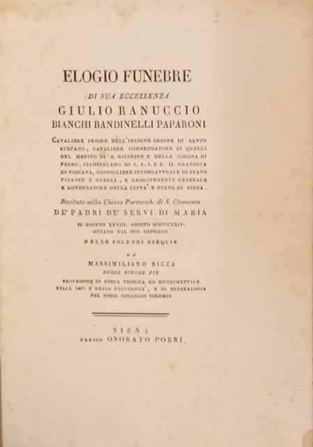 ELOGIO FUNEBRE DI SUA ECCELLENZA GIULIO RANUCCIO BIANCHI BANDINELLI PAPARONI. …