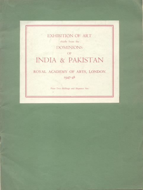 EXHIBITION OF ART CHIEFLY FROM THE DOMINIONS OF INDIA & …