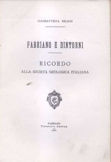 FABRIANO E DINTORNI. Ricordo alla Società Geologica Italiana.