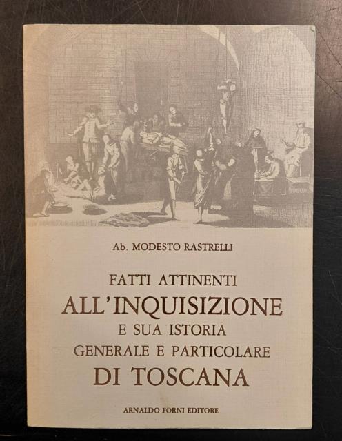 FATTI ATTINENTI ALL'INQUISIZIONE. E sua istoria generale e particolare di …