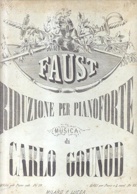 FAUST (1859). Dramma lirico in cinque Atti. Riduzione per Pianoforte …