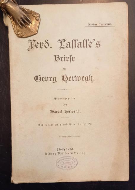 FERDINAND LASSALLE'S BRIEFE AN GEORG HERWEGH. Nebst Briefen der Gräfin …
