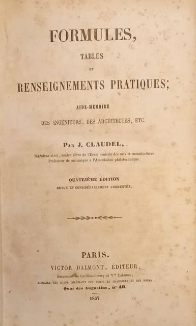 FORMULES, TABLES ET RENSEIGNEMENTS PRATIQUES. Aide-mémoire des ingénieurs, des architectes, …