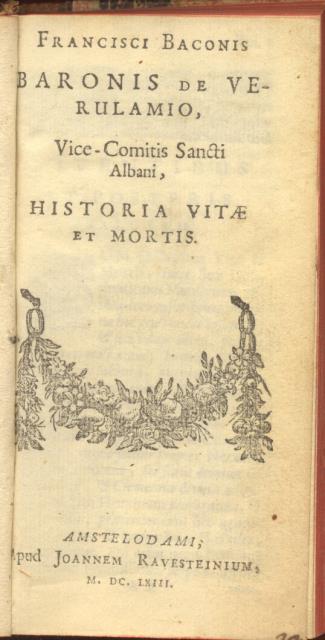 FRANCISCI BACONIS BARONIS DE VERULAMIO, VICE COMITIS SANCTI ALBANI, HISTORIA …