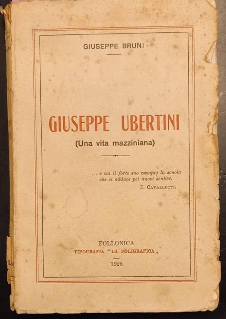 GIUSEPPE UBERTINI. Una vita mazziniana.