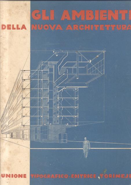GLI AMBIENTI DELLA NUOVA ARCHITETTURA.