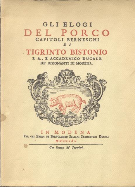 GLI ELOGI DEL PORCO. Capitoli berneschi di Tigrinto Bistonio P.A., …