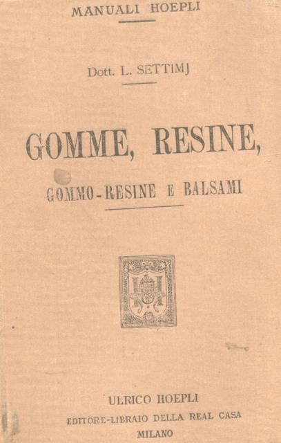 GOMME, RESINE, GOMMO - RESINE E BALSAMI. Origine - Produzione …