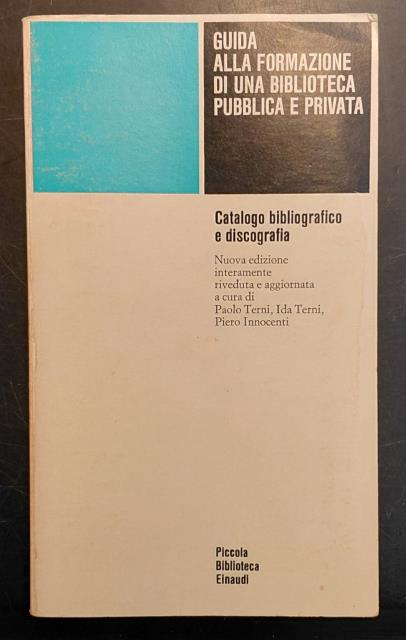 GUIDA ALLA FORMAZIONE DI UNA BIBLIOTECA PUBBLICA E PRIVATA. Catalogo …