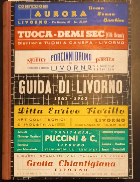 GUIDA DI LIVORNO. Annuario turistico commerciale di Livorno e provincia, …