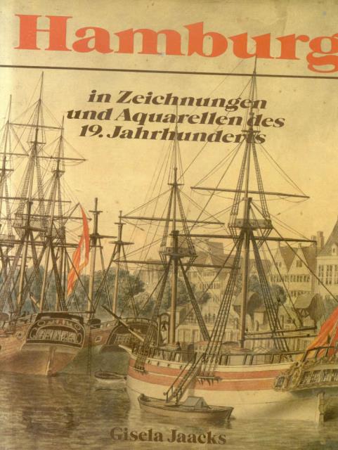 HAMBURG. IN ZEICHNUNGEN UND AQUARELLEN DES XIX JAHRHUNDERTS.