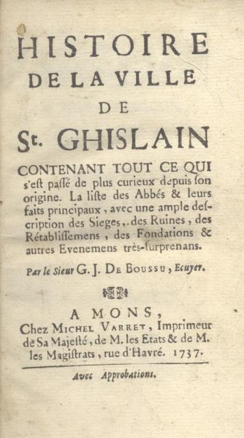 HISTOIRE DE LA VILLE DE St.GHISLAIN. Contenant tout ce qui …