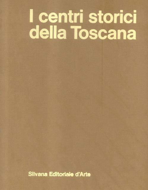 I CENTRI STORICI DELLA TOSCANA.