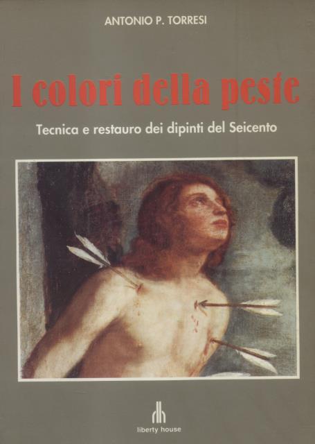 I COLORI DELLA PESTE. Tecnica e restauro dei dipinti del …