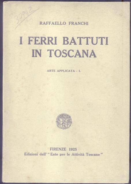 I FERRI BATTUTI IN TOSCANA.