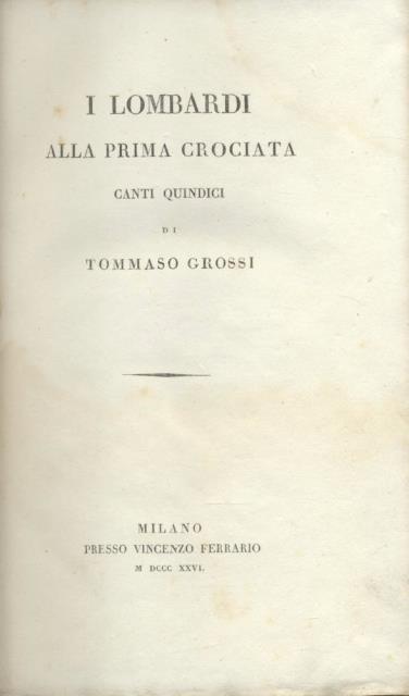 I LOMBARDI ALLA PRIMA CROCIATA. Canti quindici.