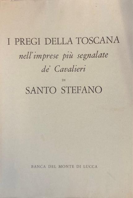 I PREGI DELLA TOSCANA NELL'IMPRESE PIÙ SEGNALATE DE' CAVALIERI DI …
