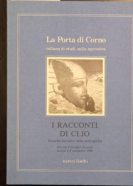 I RACCONTI DI CLIO. Tecniche narrative della storiografia. Atti del …