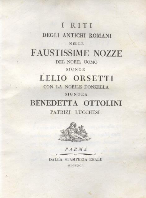 I RITI DEGLI ANTICHI ROMANI. Nelle faustissime Nozze del Nobil …