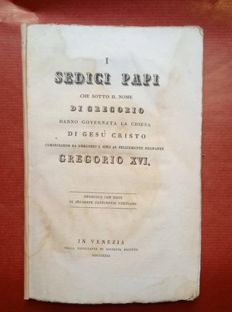 I SEDICI PAPI CHE SOTTO IL NOME DI GREGORIO HANNO …