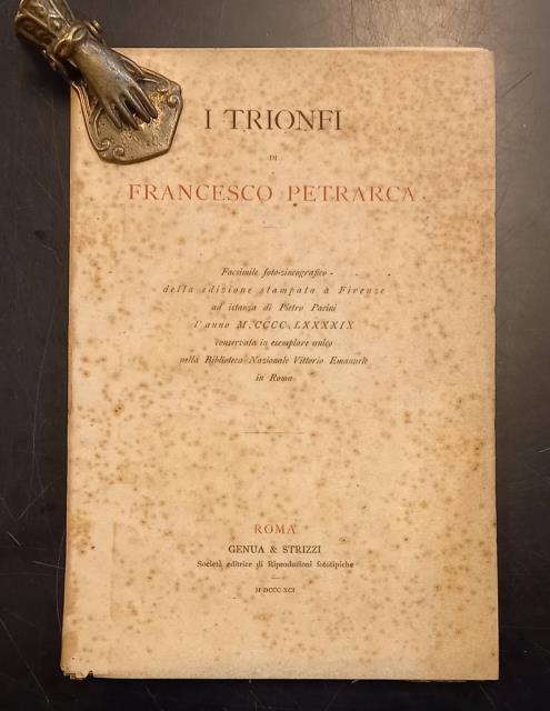 I TRIONFI. Facsimile foto-zincografico della edizione stampata a Firenze ad …