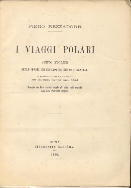 I VIAGGI POLARI. Sunto storico delle spedizioni intraprese nei mari …