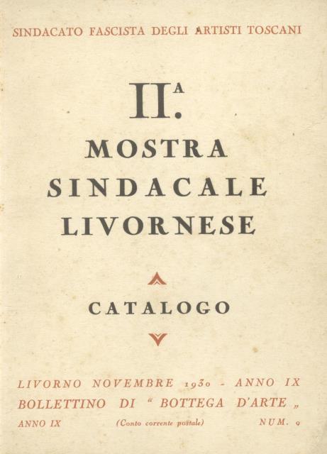 II Mostra Sindacale Livornese. Livorno, Bottega d'Arte, 24 ottobre 1930 …