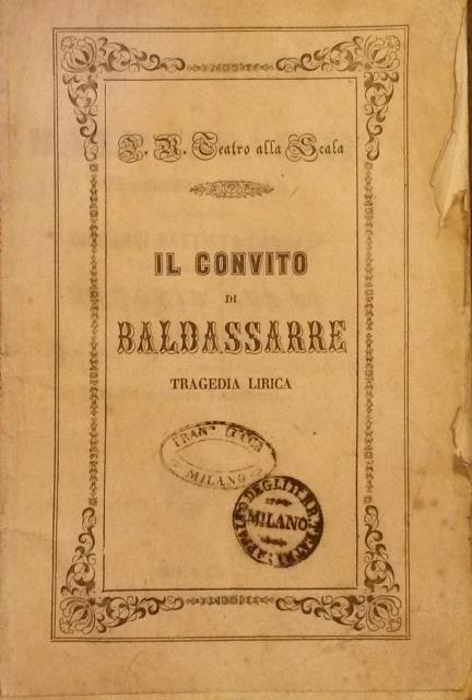 IL CONVITO DI BALDASSARRE (1853). Tragedia lirica di G. Battista …