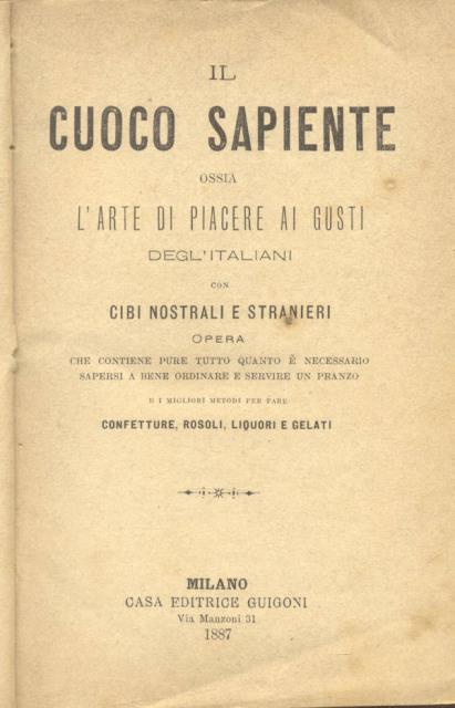 IL CUOCO SAPIENTE ossia L'ARTE DI PIACERE AI GUSTI DEGL'ITALIANI …