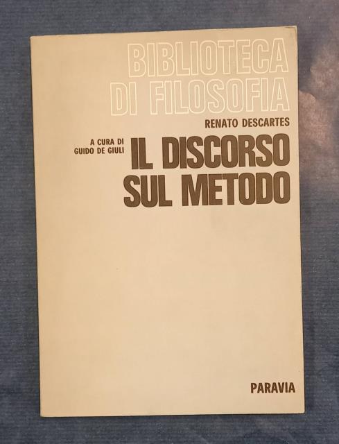 IL DISCORSO SUL METODO. Traduzione, introduzione e note di Guido …
