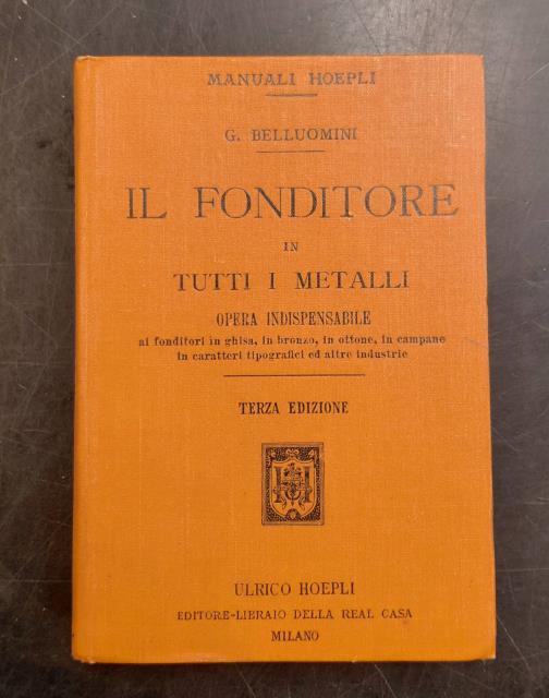 IL FONDITORE DI TUTTI I METALLI. Opera indispensabile ai fonditori …