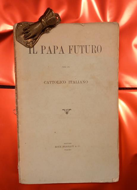 IL PAPA FUTURO. Per un cattolico italiano.