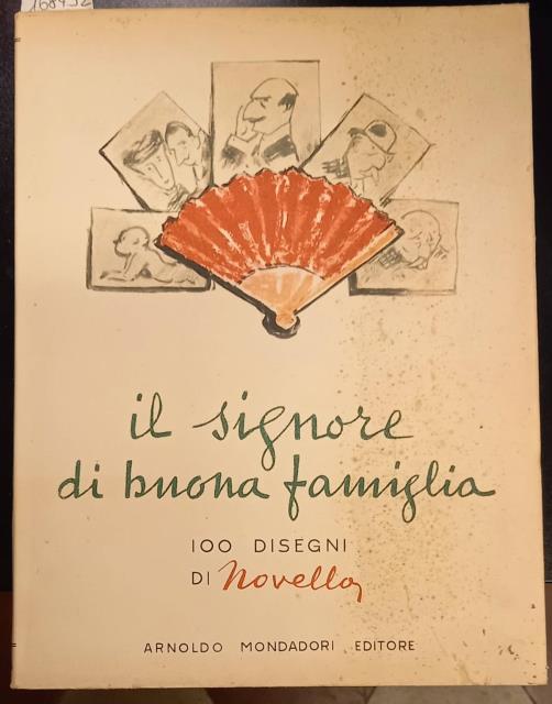IL SIGNORE DI BUONA FAMIGLIA. 100 disegni di Novello.