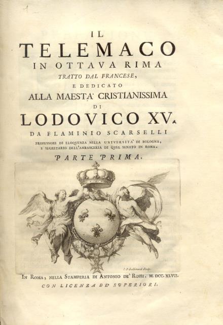 IL TELEMACO IN OTTAVA RIMA. Tratto dal Francese, e dedicato …