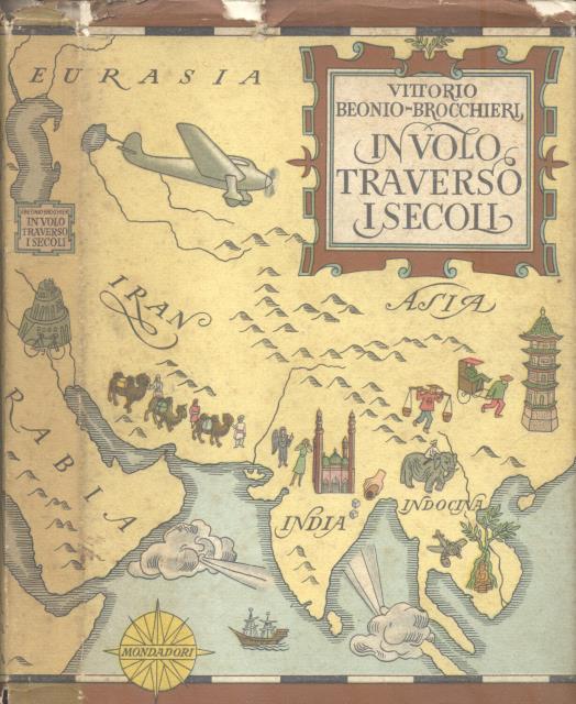 IN VOLO TRAVERSO I SECOLI. Venticinque fatiche aeree, marine, sentimentali, …