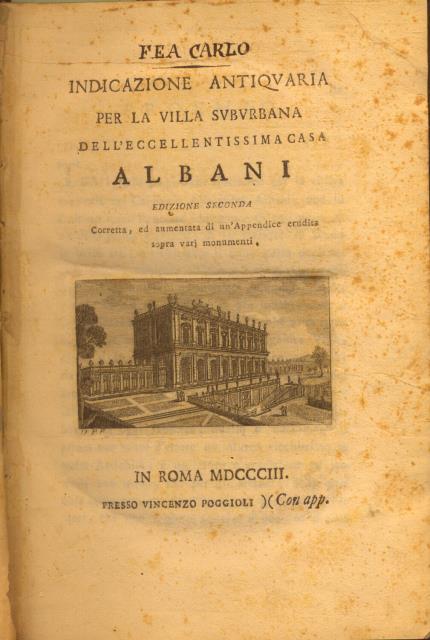 INDICAZIONE ANTIQUARIA PER LA VILLA SUBURBANA DELL' ECCELLENTISSIMA CASA ALBANI. …